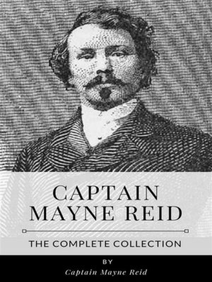 cover image of Captain Mayne Reid &#8211; the Complete Collection